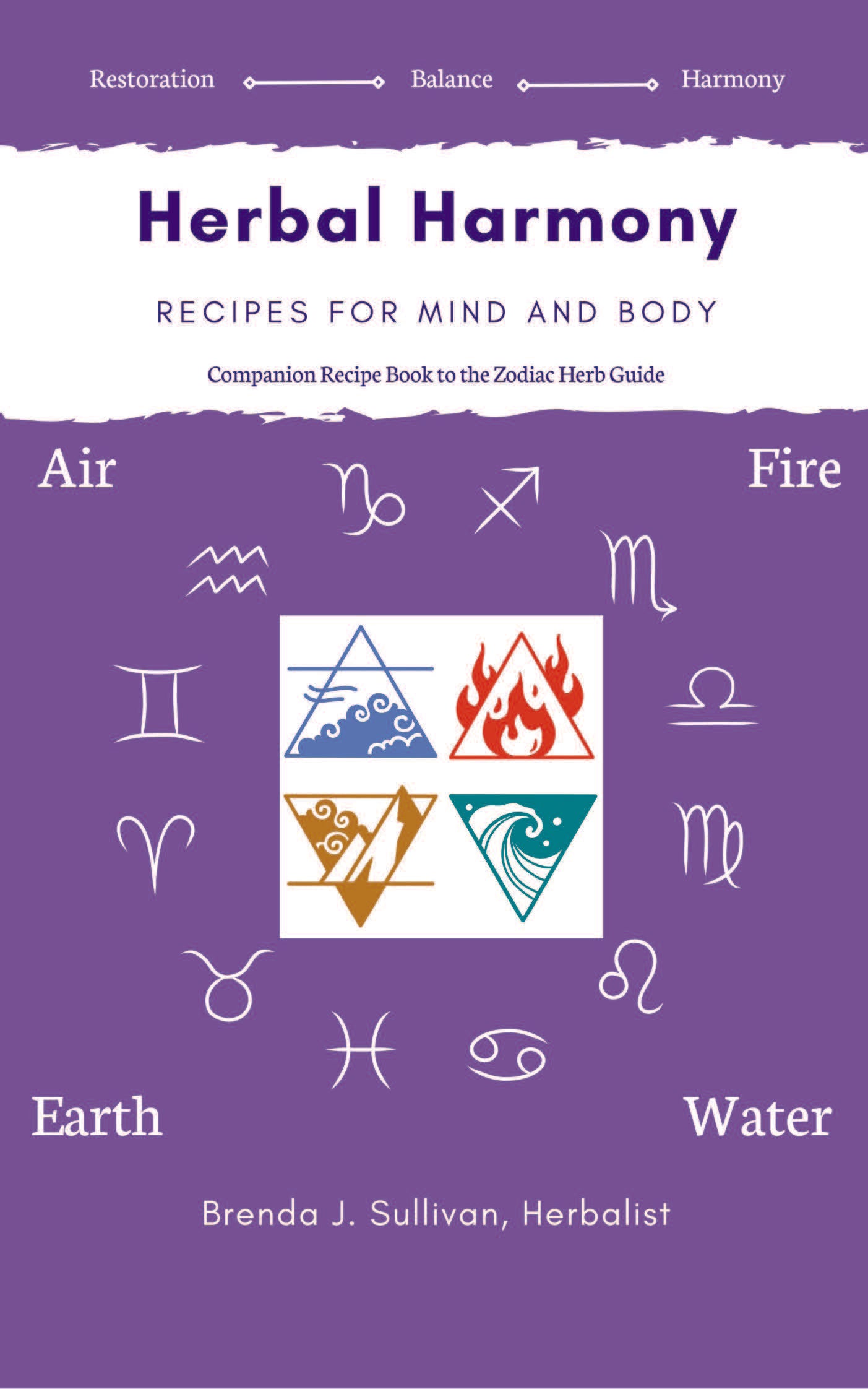 Herbal Harmony: Zodiac Recipes for Mind & Body (Astro-Herbal Cookbook & Guide)